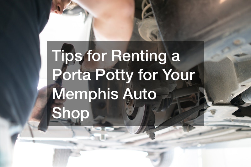 Tips for Renting a Porta Potty for Your Memphis Auto Shop