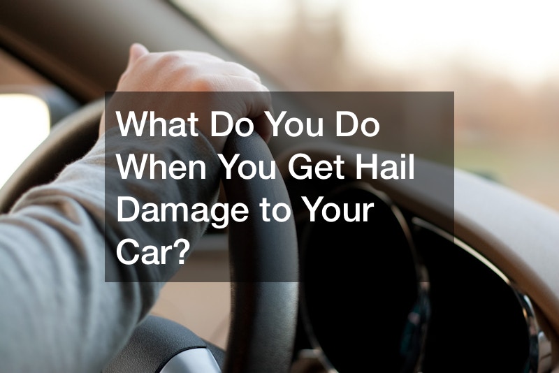 What Do You Do When You Get Hail Damage to Your Car?